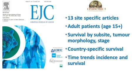 13 site specific articles 13 site specific articles Adult patients (age 15+) Adult patients (age 15+) Survival by subsite, tumour morphology, stage Survival.