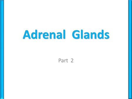 Adrenal Glands Part 2. Dr. M. Alzaharna (2014) Control of Adrenal Cortical Hormone Synthesis Control of aldosterone synthesis: The control of aldosterone.