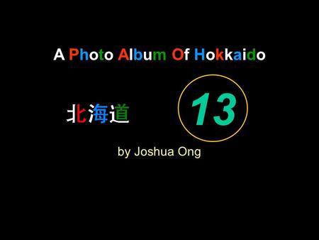 A Photo Album Of Hokkaido by Joshua Ong 13. I come to the garden alone.
