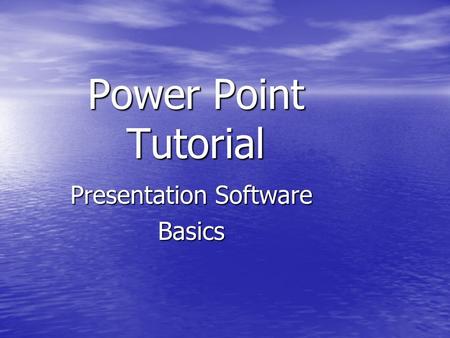 Power Point Tutorial Presentation Software Basics.