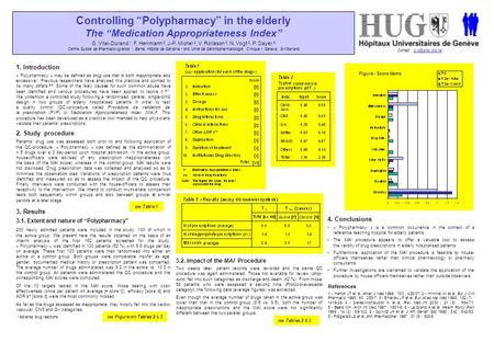 Controlling “Polypharmacy” in the elderly The “Medication Appropriateness Index” G. Vital-Durand 1, F. Herrmann 2, J-P. Michel 2, V. Rollason 3, N. Vogt.