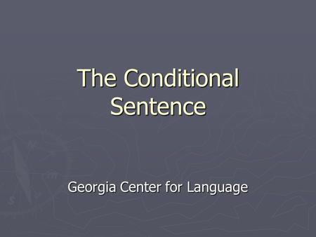 The Conditional Sentence Georgia Center for Language.