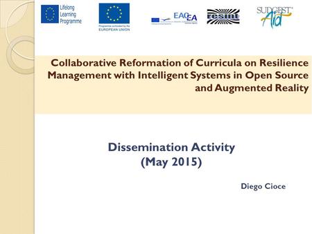 Collaborative Reformation of Curricula on Resilience Management with Intelligent Systems in Open Source and Augmented Reality Dissemination Activity (May.