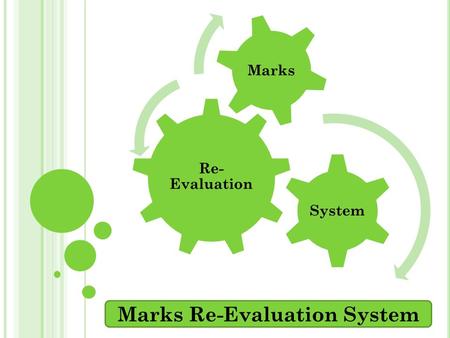 Re- Evaluation System Marks Marks Re-Evaluation System.