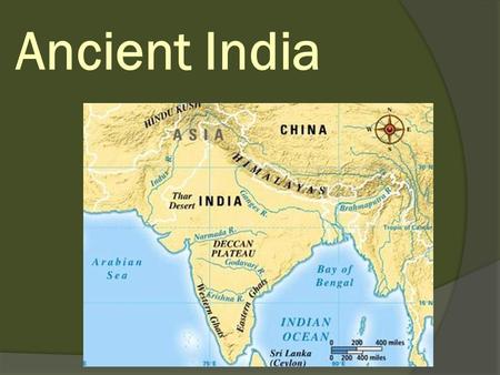 Ancient India. WHERE IS IT? Old World Civilizations.