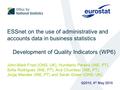 ESSnet on the use of administrative and accounts data in business statistics Development of Quality Indicators (WP6) John-Mark Frost (ONS, UK), Humberto.
