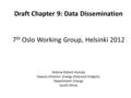 Draft Chapter 9: Data Dissemination 7 th Oslo Working Group, Helsinki 2012 Maluta Robert Kwinda Deputy Director: Energy Data and Integrity Department: