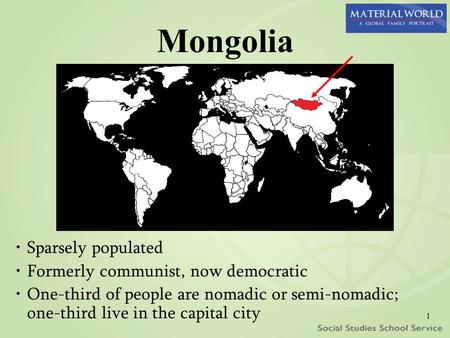 1 Mongolia Sparsely populated Formerly communist, now democratic One-third of people are nomadic or semi-nomadic; one-third live in the capital city.