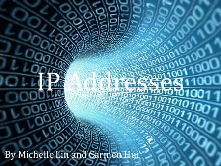 IP Addresses By Michelle Lin and Carmen Hui. IP Addresses IP stands for Internet Protocol. An IP Address is a unique number assigned to a device in a.