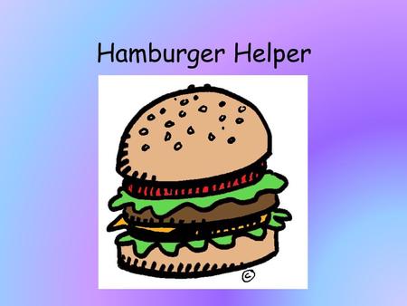 Hamburger Helper. Do You Know? Paragraph Main idea Detail what the story or paragraph is mostly about sentences that support the main idea a group of.