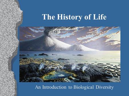The History of Life An Introduction to Biological Diversity.