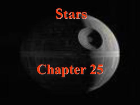 Stars Chapter 25. The Sun The Sun’s mass controls the motions of the planets Less dense than Earth High pressure and temperature causes gases to be plasma.