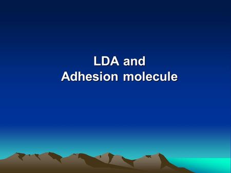 LDA and Adhesion molecule