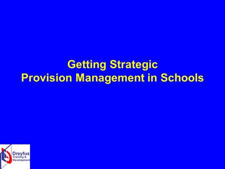 Getting Strategic Provision Management in Schools.