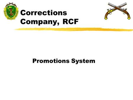 Corrections Company, RCF Promotions System. Safety Brief zExit to the left of the room. zIf an emergency arises within the facility, all instructions.