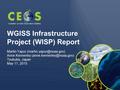 WGISS Infrastructure Project (WISP) Report Martin Yapur Anne Kennerley Tsukuba, Japan May 11, 2015 Committee.