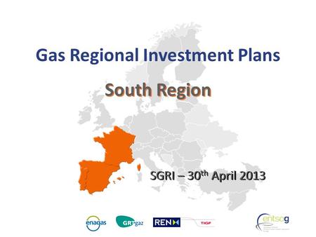 GRIP South South Region Gas Regional Investment Plans SGRI – 30 th April 2013.