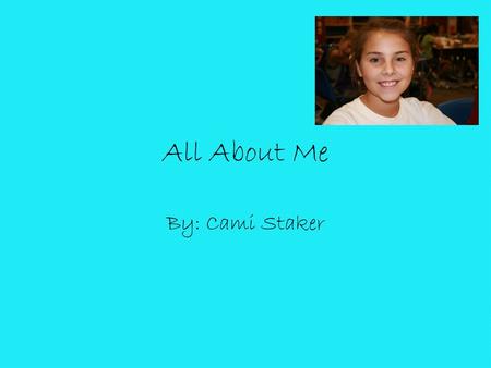 All About Me By: Cami Staker. My Favorite Hobbies Volleyball Hanging out Playing with friends Messing around.
