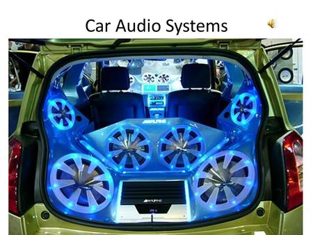 Car Audio Systems. Car Audio Install: FAIL What you need to know! Speakers Subwoofers Tweeters Amplifiers Crossovers Head Units / Receivers Installation.