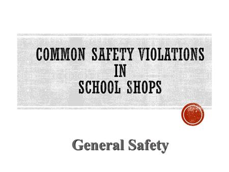 General Safety. A student may not work in the shop unless the instructor is present. Absolutely no exceptions !!