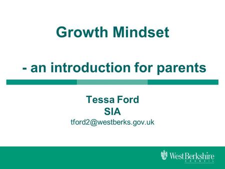 Growth Mindset - an introduction for parents Tessa Ford SIA