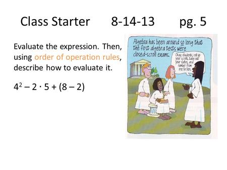 Class Starter8-14-13 pg. 5. Vocabulary Variable Algebraic expression Numerical expression.