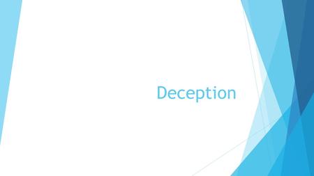 Deception. Camoflage (crypsis)  To be effective – it must be linked with appropriate behaviour (Eg – select background and not move)