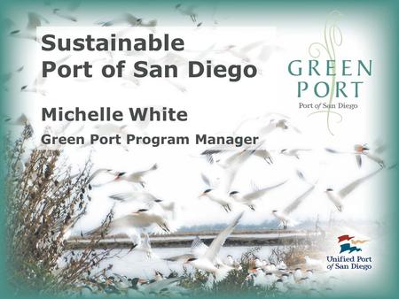 Sustainable Port of San Diego Michelle White Green Port Program Manager.