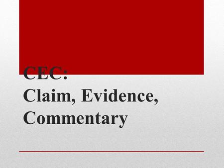 CEC: Claim, Evidence, Commentary