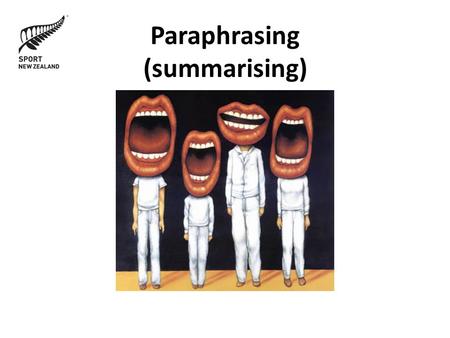 Paraphrasing (summarising). Why? Group question: What is paraphrasing? In pairs, discuss: Why and when is it useful to paraphrase?