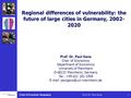 Chair of Economic GeographyProf. Dr. Paul Gans 1 Regional differences of vulnerability: the future of large cities in Germany, 2002- 2020 Prof. Dr. Paul.