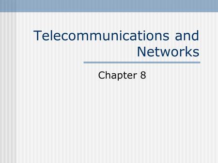 Telecommunications and Networks Chapter 8. Types of Signals Analog – a continuous waveform that passes through a communications medium Digital signal.