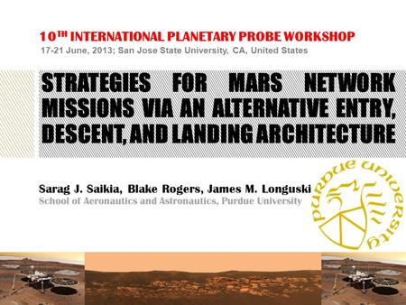 STRATEGIES FOR MARS NETWORK MISSIONS VIA AN ALTERNATIVE ENTRY, DESCENT, AND LANDING ARCHITECTURE 10 TH INTERNATIONAL PLANETARY PROBE WORKSHOP 17-21 June,