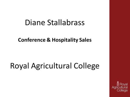 Diane Stallabrass Conference & Hospitality Sales Royal Agricultural College.