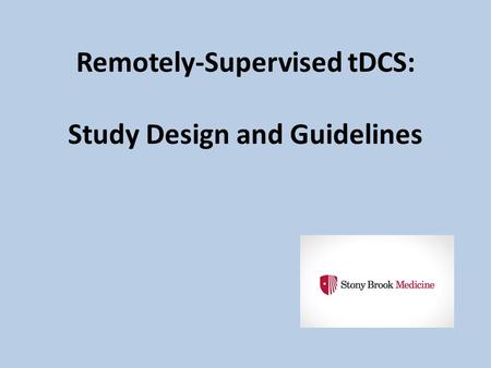 Remotely-Supervised tDCS: Study Design and Guidelines.