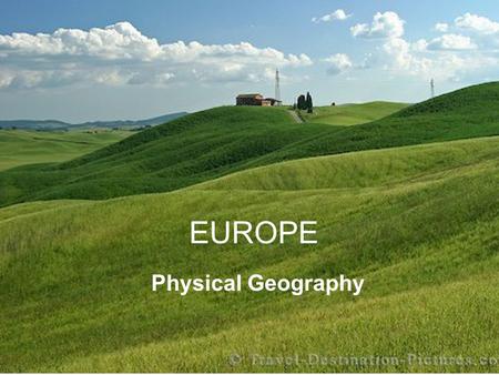 EUROPE Physical Geography. Peninsulas Scandinavian: Norway & Sweden Jutland: Denmark & Germany Iberian: Spain & Portugal Italian: Italy Balkan: Mountainous.