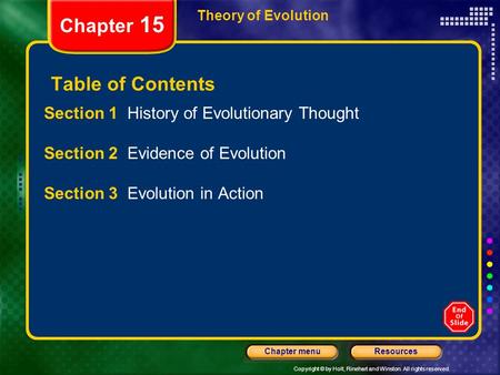 Copyright © by Holt, Rinehart and Winston. All rights reserved. ResourcesChapter menu Theory of Evolution Chapter 15 Table of Contents Section 1 History.