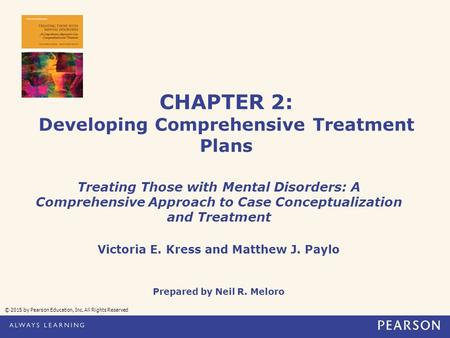 CHAPTER 2: Developing Comprehensive Treatment Plans Treating Those with Mental Disorders: A Comprehensive Approach to Case Conceptualization and Treatment.