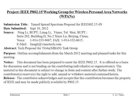 Submission L. Li, Vinno;Slide 1 Project: IEEE P802.15 Working Group for Wireless Personal Area Networks (WPANs) Submission Title: Tamed Spread Spectrum.