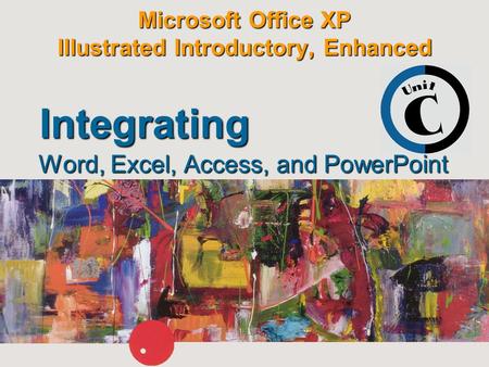 Microsoft Office XP Illustrated Introductory, Enhanced Word, Excel, Access, and PowerPoint Integrating.