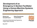 Development of an Emergency C-Section Facilitator Using a Human-Machine Systems Engineering Approach Shiwoo LeeRobin Feuerbacher Kenneth Funk IIYu-Chih.