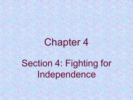 Chapter 4 Section 4: Fighting for Independence. The Siege of Boston May 1775- Fort Ticonderoga Vermont militia under Colonel Ethan Allen & Benedict Arnold.