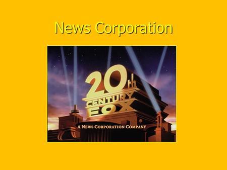 News Corporation. 1.History of News Corporation (20 th Century Fox) Subsidiary of News Corporation Subsidiary of News Corporation SubsidiaryNews Corporation.