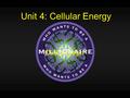Unit 4: Cellular Energy Click to begin To be used by a cell, energy must be transformed into __. A.) protein B.) Glucose C.) ATPD.) amino acids L C.)
