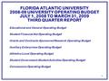 1 FLORIDA ATLANTIC UNIVERSITY 2008-09 UNIVERSITY OPERATING BUDGET JULY 1, 2008 TO MARCH 31, 2009 THIRD QUARTER REPORT  Educational and General Operating.
