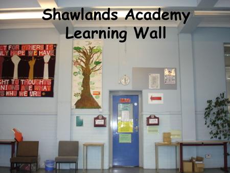 Shawlands Academy Learning Wall. We chose the wall outside the Upper Office so that it was accessible to pupils, parents, visitors and staff.