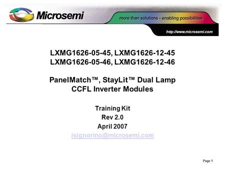 Page 1 LXMG1626-05-45, LXMG1626-12-45 LXMG1626-05-46, LXMG1626-12-46 PanelMatch™, StayLit™ Dual Lamp CCFL Inverter Modules Training.