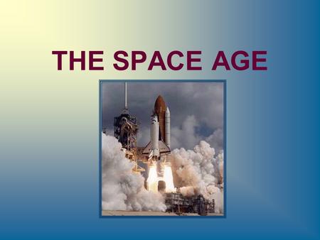 THE SPACE AGE. The Space Race (1957-1975) In the aftermath of World War II, the Soviet Union and the United States captured Germany rocketry, designs.