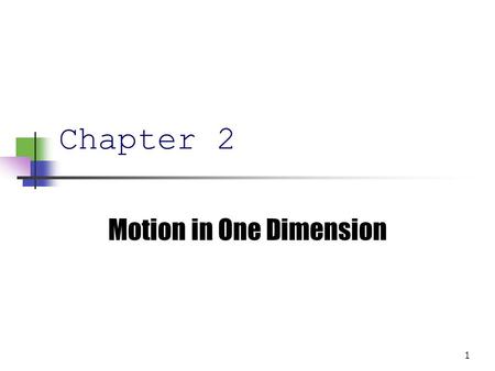 Describing Motion: Kinematics in One Dimension Chapter ppt download