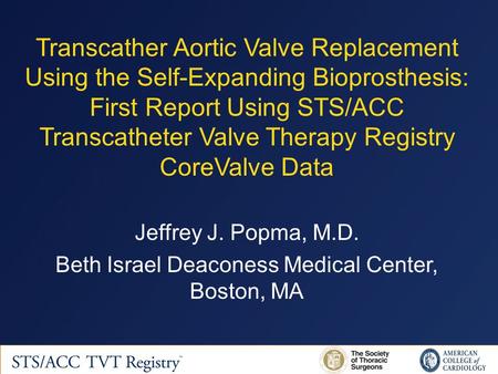 Transcather Aortic Valve Replacement Using the Self-Expanding Bioprosthesis: First Report Using STS/ACC Transcatheter Valve Therapy Registry CoreValve.